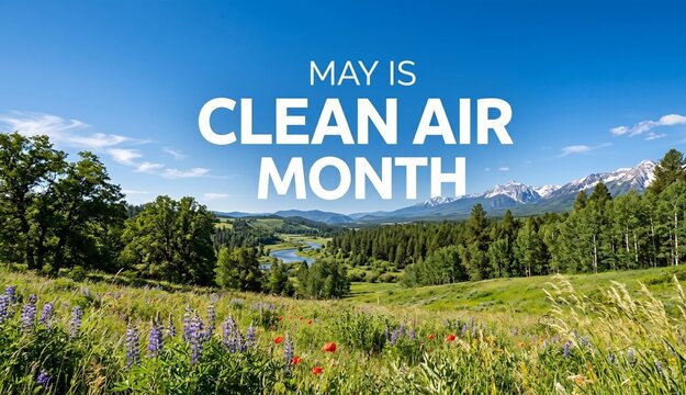 May is Clean Air Month concept with beautiful mountain landscape and wildflowers