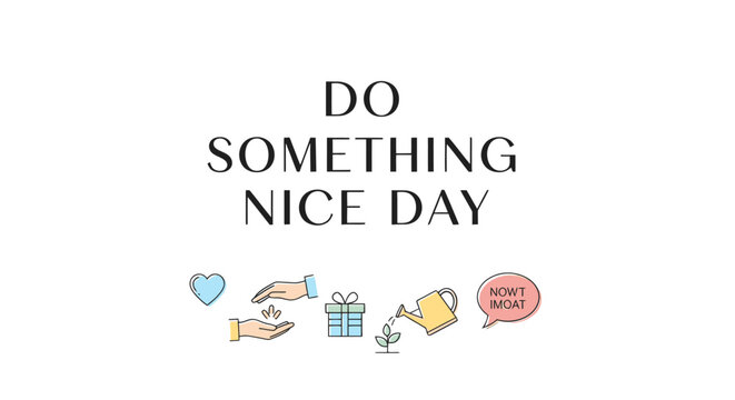 Do Something Nice Day Inspirational Message.