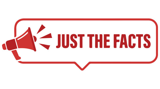 Just the Facts Bold Red Speech Bubble Vector Illustration with Megaphone Graphic Design