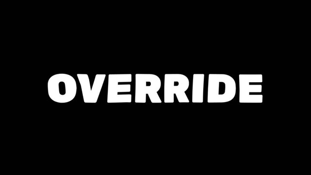 Bold white text animation OVERRIDE displayed on a solid black background in a clean, ideal for system controls