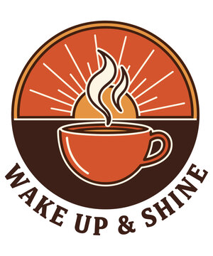 An illustration features a warm-toned coffee cup with steam rising against a background of a half-circle rising sun, framed by the text "WAKE UP & SHINE" at the bottom.