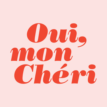 "Oui, mon cheri" (Yes, my darling) French romantic quote typography design. Red retro bold serif text on pink background for Valentine's day, poster and apparel.