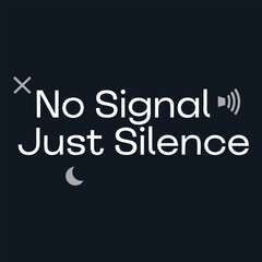 Fototapeta premium No Signal Just Silence Introvert Typography