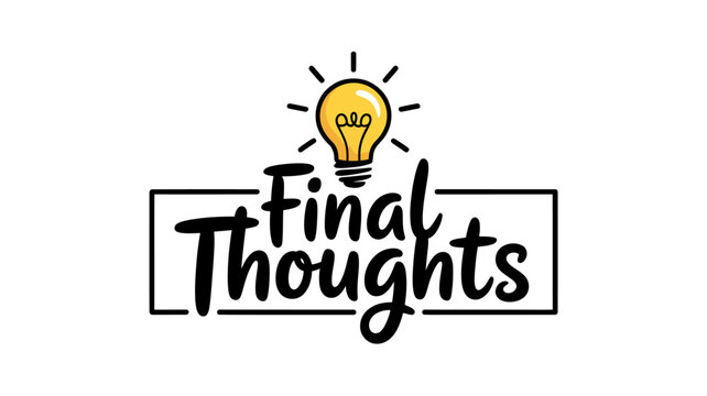 Final thoughts concept with lightbulb and text in rectangle  idea and conclusion