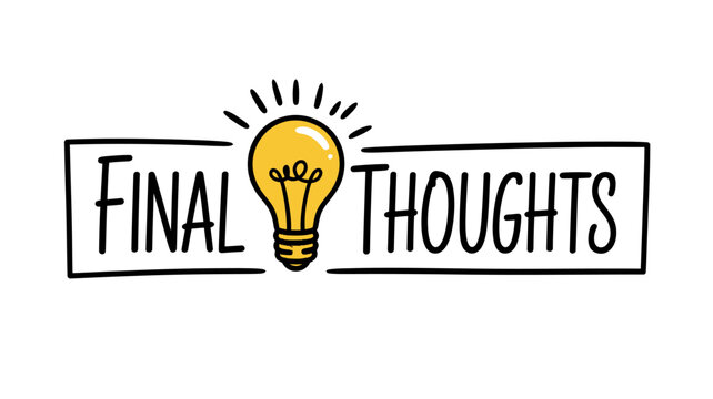 Hand drawn final thoughts text with lightbulb idea concept graphic