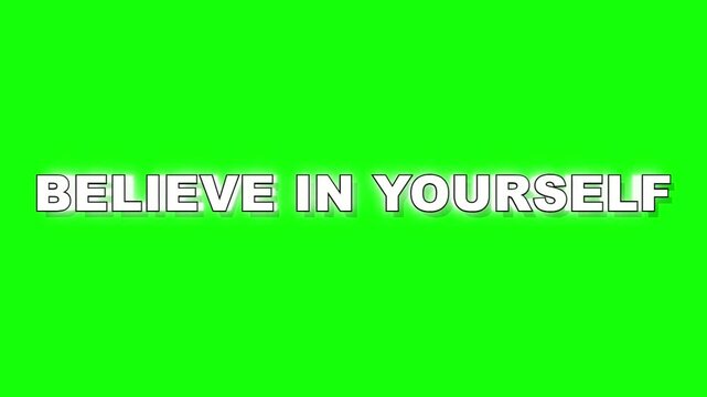 A motivational video with a green screen and a believe in yourself message