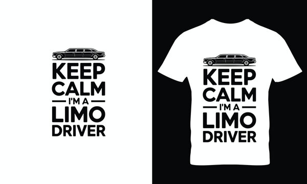 Keep calm i'm a limo driver t- shirt t-shirt limousine