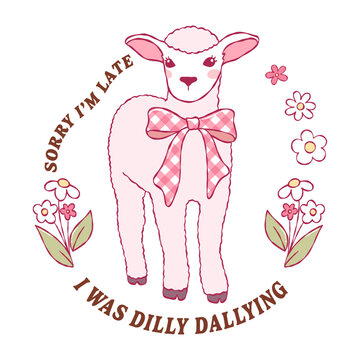 Sorry I m Late I Was Dilly Dallying Vector, Baby Lamb Sheep, Coquette Sheep, Funny Animal Sayings Vector