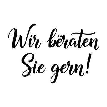 German text Wir beraten Sie gern business advice concept
