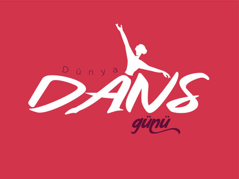 D&uuml;nya Dans G&uuml;n&uuml; Kutlamasi. Translation: International Dance Day celebration.