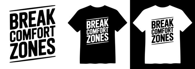 Bold "BREAK COMFORT ZONES" typography vector, motivational t-shirt design, inspiring graphic for apparel, black and white slogan emblem © Mix