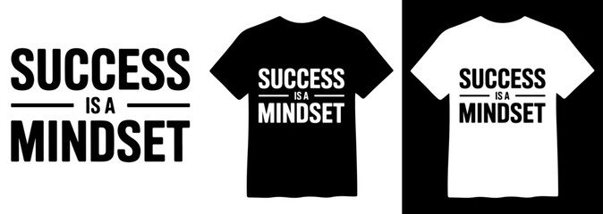 Motivational "Success is a Mindset" vector typography design, inspiring quote for t-shirts, posters, and apparel, black and white graphic © Mix