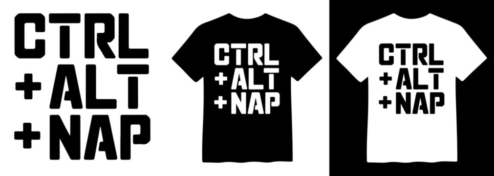 Humorous 'CTRL + ALT + NAP' T-Shirt Design, a Funny Computer Command Pun for Sleep and Relaxation, Black and White Vector Graphic