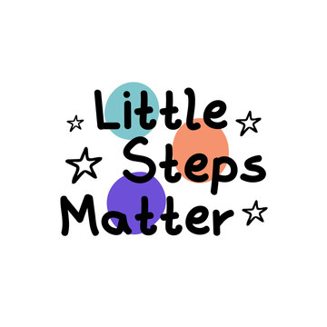 Little Steps Matter Typography with Abstract Colorful Shape