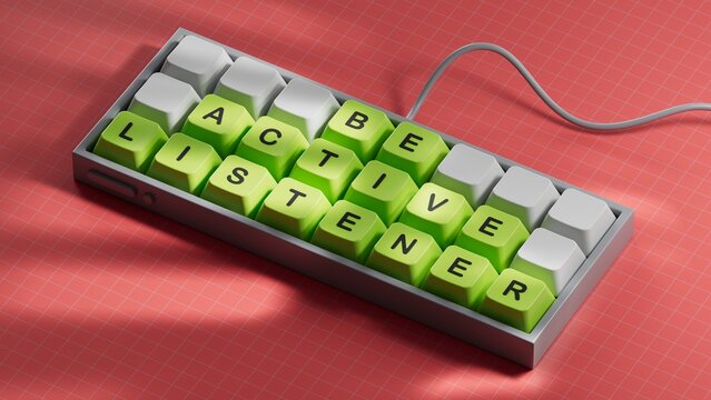 Be active listener symbol. Computer keyboard keys with words Be active listener.Business and active listening concept.Copy space.3D rendering