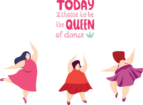Three cartoon women dancing in colorful dresses with a motivational quote about being the queen of dance