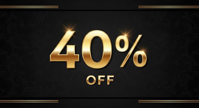 A large gold discount sign with 40 percent off on black background