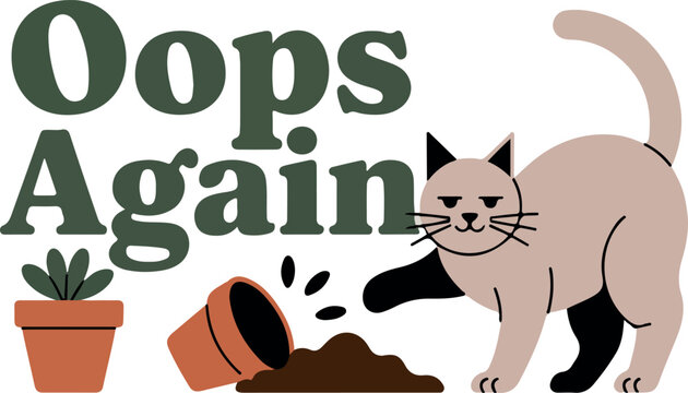 Oops Again text with cat and spilled plant pot lettering