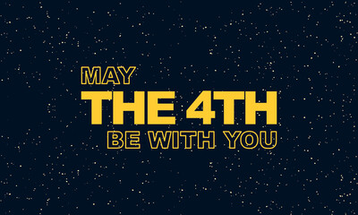 Naklejka premium may the 4th be with you text over deep space with stars background, night sky with yellow letters