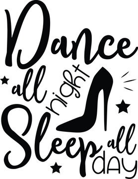 A stylized typographic design featuring a motivational quote about dancing and sleeping.