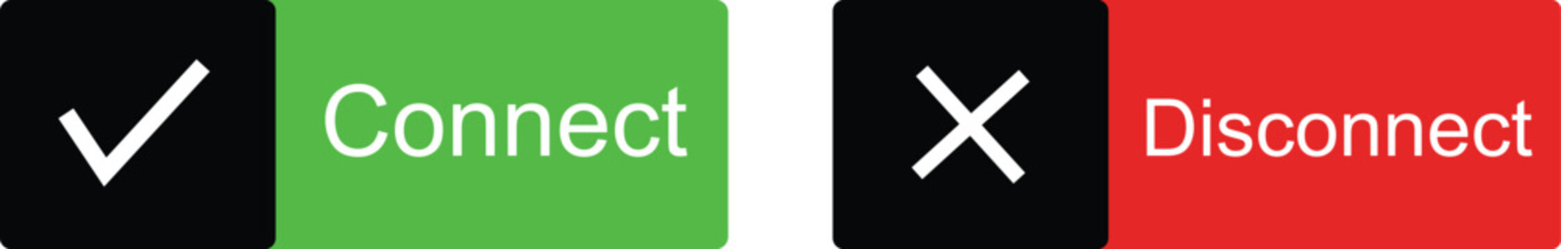Green connect button and red disconnect button with check and cross