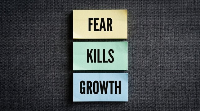 Inspirational Reminder: Fear Kills Growth: A motivational message presented on three colorful sticky notes, symbolizing the battle against fear.