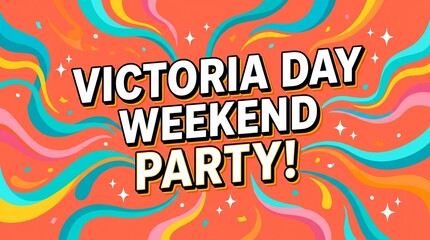 Vibrant Victoria Day Weekend Party Vector Illustration, Colorful Psychedelic Swirl Background for May Long Weekend Celebration, Festive Canadian Holiday Banner with Bold Typography