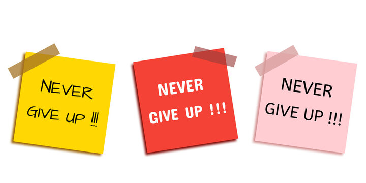 Post it with the words never give up.