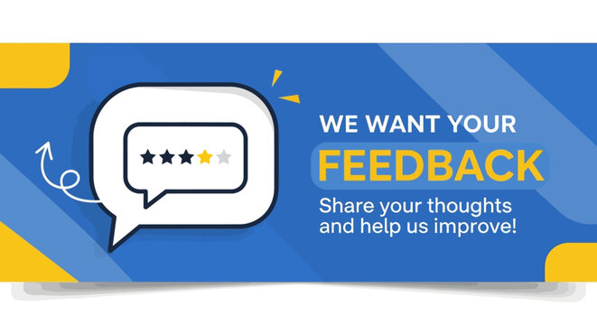 We Want Your Feedback Share Your Thoughts And Help Us Improve.