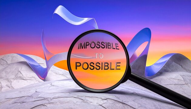 Magnifying glass enlarging text &ldquo;IMPOSSIBLE TO POSSIBLE&rdquo; against abstract colorful background of vivid blue, orange, and pink shapes, symbolizing perspective shift, overcoming challenges, and transfor