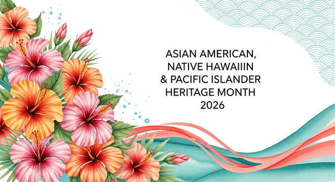 Watercolor hibiscus arrangement and wave pattern, representing Asian American, Native Hawaiian, Pacific Islander Heritage Month for 2026, celebration