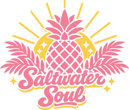 Saltwater Soul pineapple tropical summer logo, retro beach vibe illustration, pink yellow sunburst design, hawaiian style typography, surf lifestyle graphic, vacation t-shirt print, coastal aesthetic 