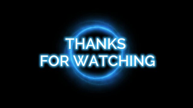 Thank you for watching animation video. with a rotating blue glow circle in black background