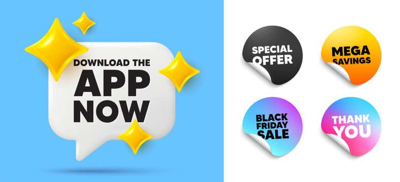 Download app speech bubble, sticker tags. Offer, Black friday stickers. Download the app now. Web application sign. Get program software symbol. Thank you tag. 3d sparkle chat bubble. Vector