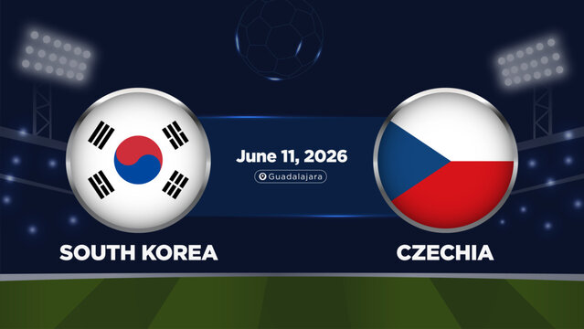 South Korea vs Czechia soccer match scoreboard template. World championship 2026 football broadcast banner with 3D team flags, date, location, and night stadium background. Vector illustration.