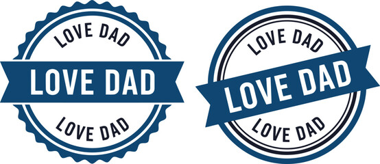 Obraz premium Love Dad Badge Seal Vector for Father's Day Greeting Cards and Gift Labels