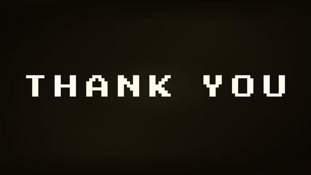 Retro Pixelated Thank You Message Displayed on Dark Background.