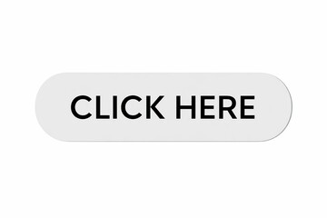 Fototapeta premium A sleek, modern button with bold black text reading 'click here' against a clean white background for user interaction
