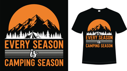 Every season is camping season typography design with mountain sunset and tent silhouette for outdoor adventure t-shirt and nature travel apparel © NURUL