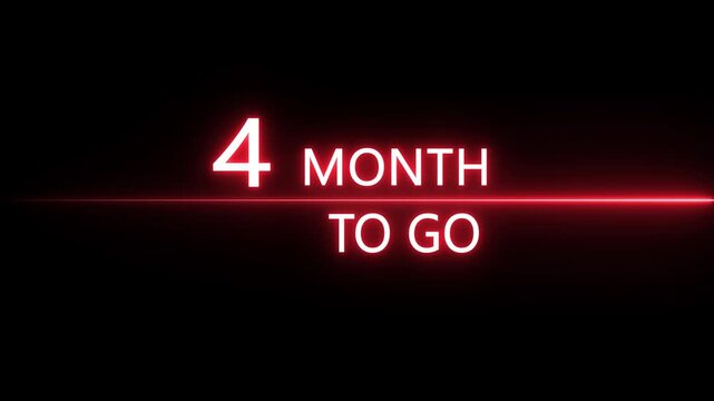 Neon 4 Month to go animation. Neon counting number animation 4 Month to go. on a black background. creating a stunning 4k video.