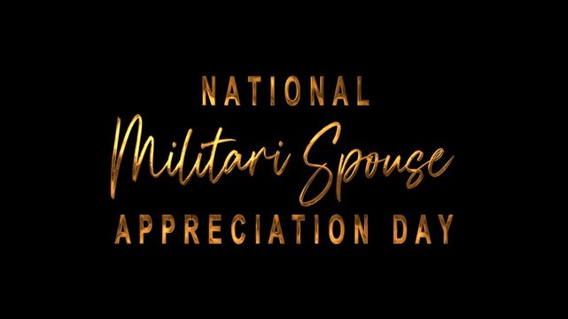 National military spouse appreciation day text animation in gold. Suitable for social media posts, greeting cards, and flyers.