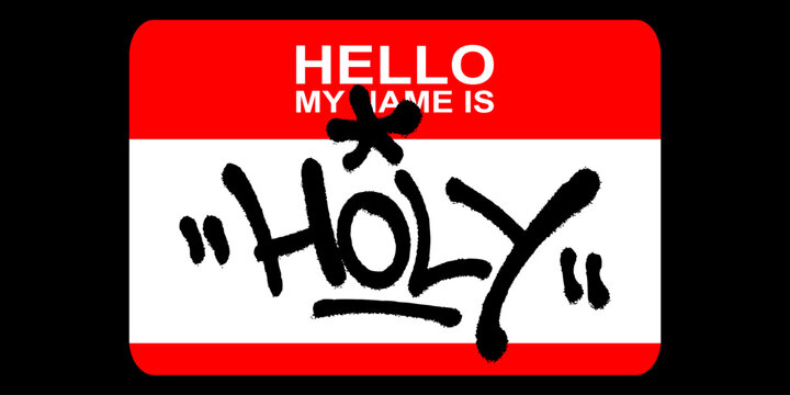 Expressive urban graffiti tag of the word Holy on a red name tag sticker. Street art handstyle representing divine purity, sacredness, and spiritual consecration.