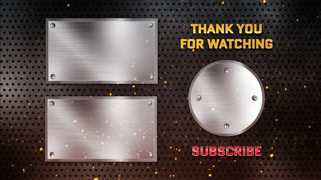 Industrial steel plate outro design with multiple rectangular frames and side circular highlight featuring thank you for watching and subscribe animation 4K 60fps