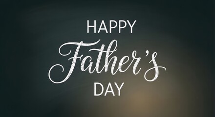 Obraz premium Happy father's day elegant chalkboard lettering for a special celebration