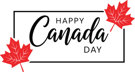 Happy Canada Day typography design with maple leaves and minimal frame layout for patriotic celebration greeting vector illustration © Sajjat