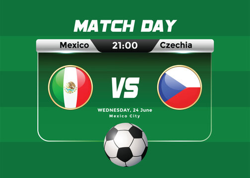 2026 World Football Tournament Mexico vs Czechia Match Schedule and scoreboard. USA Mexico Canada Football Championship Poster.	