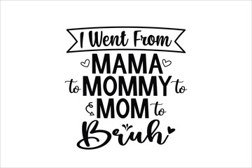 Fototapeta premium I Went From Mama Mommy Mom Bruh Funny Motherhood Evolution Retro Groovy Design