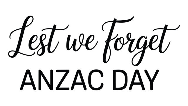 anzac day lest we forget typography design with elegant handwritten script and minimal layout honoring australian and new zealand army corps remembrance tribute, clean memorial illustration