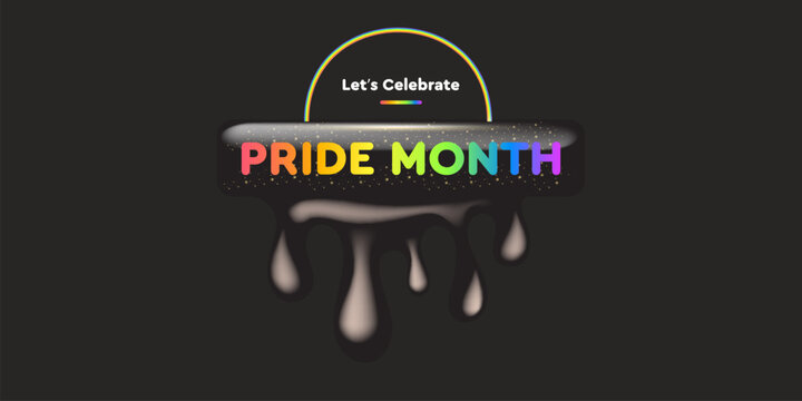 Let's Celebrate Pride Month modern banner featuring a unique dripping dark rainbow button against a black background with a flowing 3D rainbow wave. Glowing text with gold dust. LGBTQ support banner