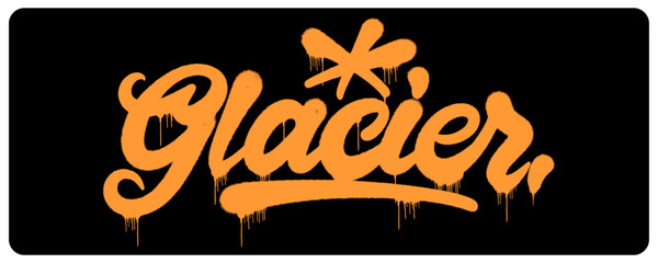 Urban graffiti tag style illustration of the word Glacier in orange tones. Street art hand style lettering with a star accent representing ice, arctic terrain, and frozen nature. © dirtyfellas